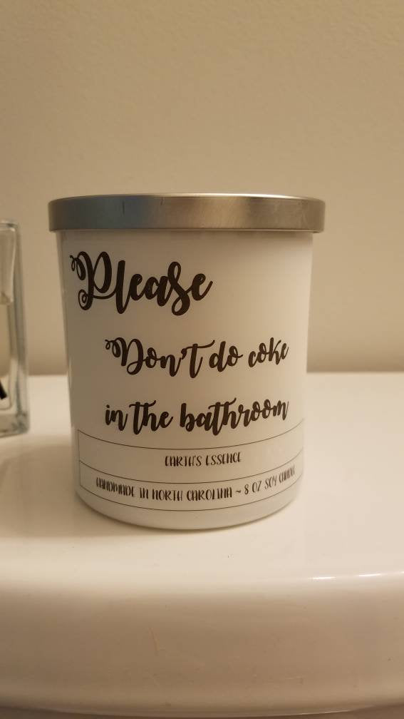 Please Don't Do Coke in the Bathroom Candle, Funny Candle, Candle Humor, Bar Candle, Salon Candle, Funny Gift, 9 oz Handmade Soy Candle