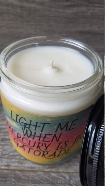 Light Me When Mercury is in Gatorade 8 oz Soy Candle, Mercury Retrograde, Spiritual Humor, Funny Candle, Handmade Candle, Retrograde Humor